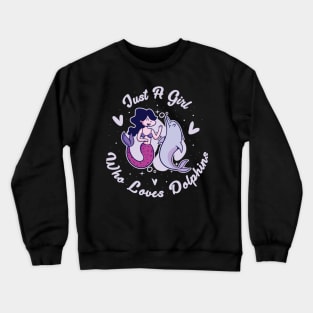 Just A Girl Who Loves Dolphins Funny Dolphin Gift classique Crewneck Sweatshirt